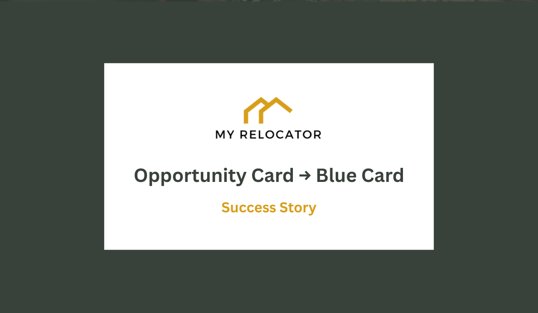 Opportunity Card to Blue Card – Success Story with My Relocator’s Application Support